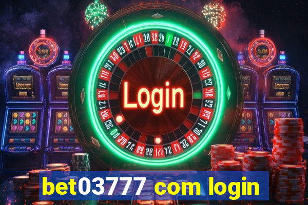 bet03777 com login